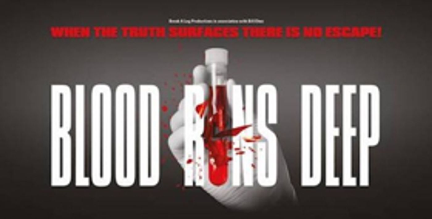 New Psychological Thriller BLOOD RUNS DEEP Debuts At Unity Theatre Next Month New Psychological Thriller BLOOD RUNS DEEP Debuts At Unity Theatre Next Month Image