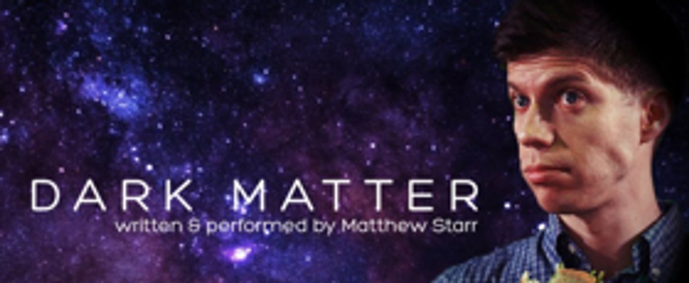 UCB's Matthew Starr Brings DARK MATTER Tour to Planet Ant  Image