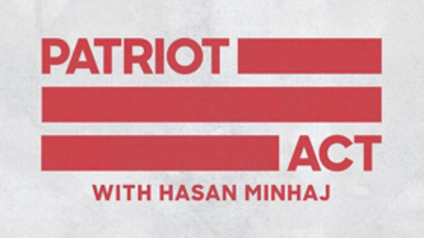 Netflix Announces PATRIOT ACT WITH HASAN MINHAJ  Image
