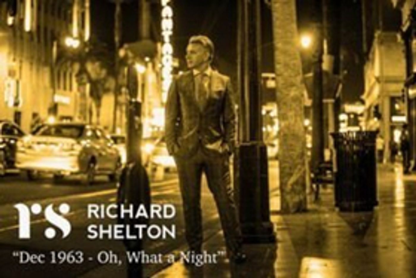 Richard Shelton To Release Debut Single, Re-imagining of The Four Seasons' DEC '63 (OH, WHAT A NIGHT) on 2/14  Image