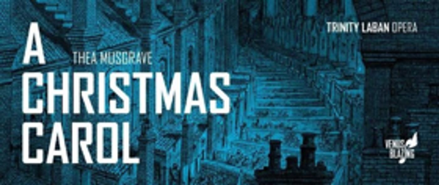 Trinity Laban Celebrates Thea Musgrave's 90th Birthday With A CHRISTMAS CAROL Trinity Laban Celebrates Thea Musgrave's 90th Birthday With A CHRISTMAS CAROL Image