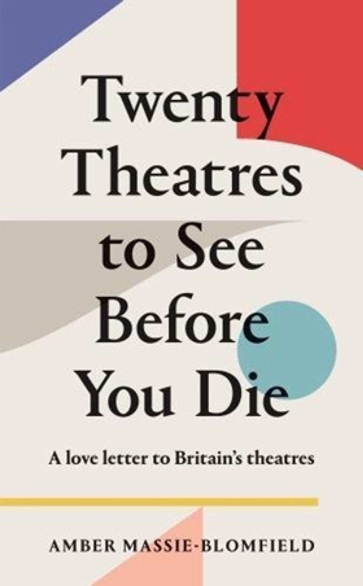 Amber Massie-Blomfield Pens 'Twenty Theatres To See Before You Die'  Image