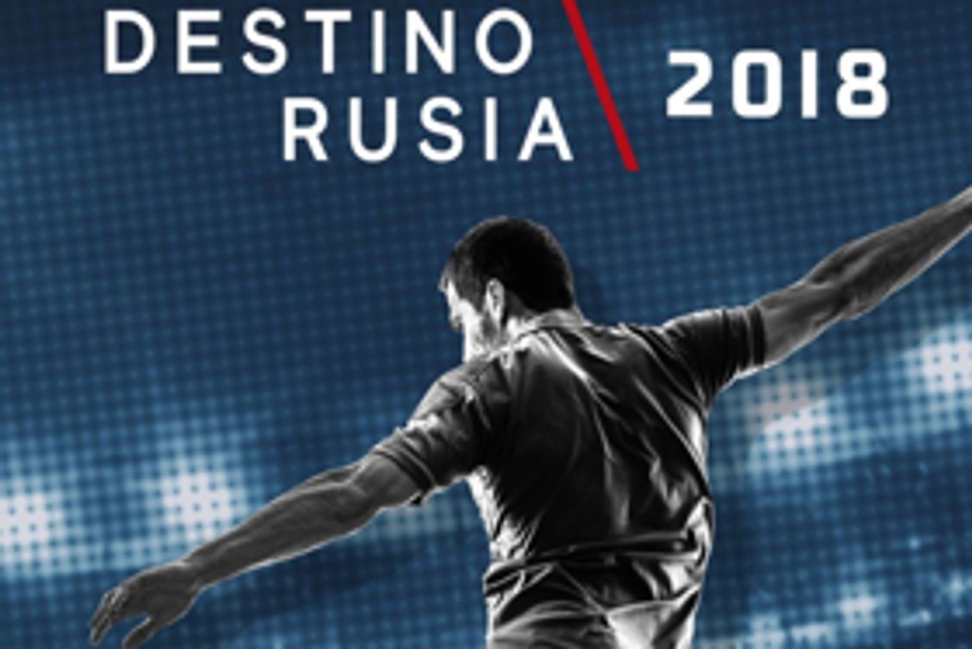 HBO Latin Soccer Series DESTINO RUSIA 2018 Debuts April 11  Image