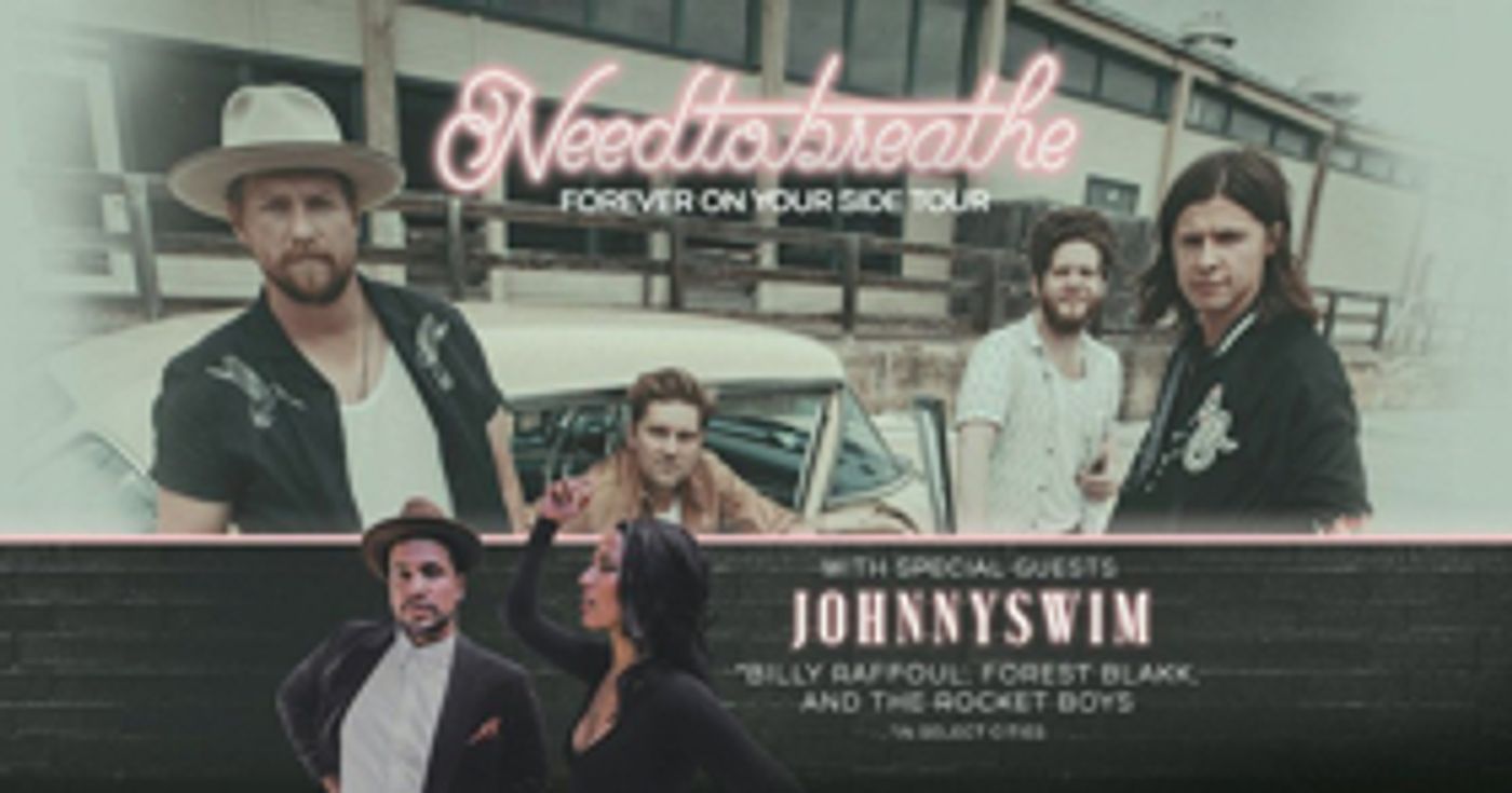 NEEDTOBREATHE To Launch FOREVER ON YOUR SIDE Tour  Image