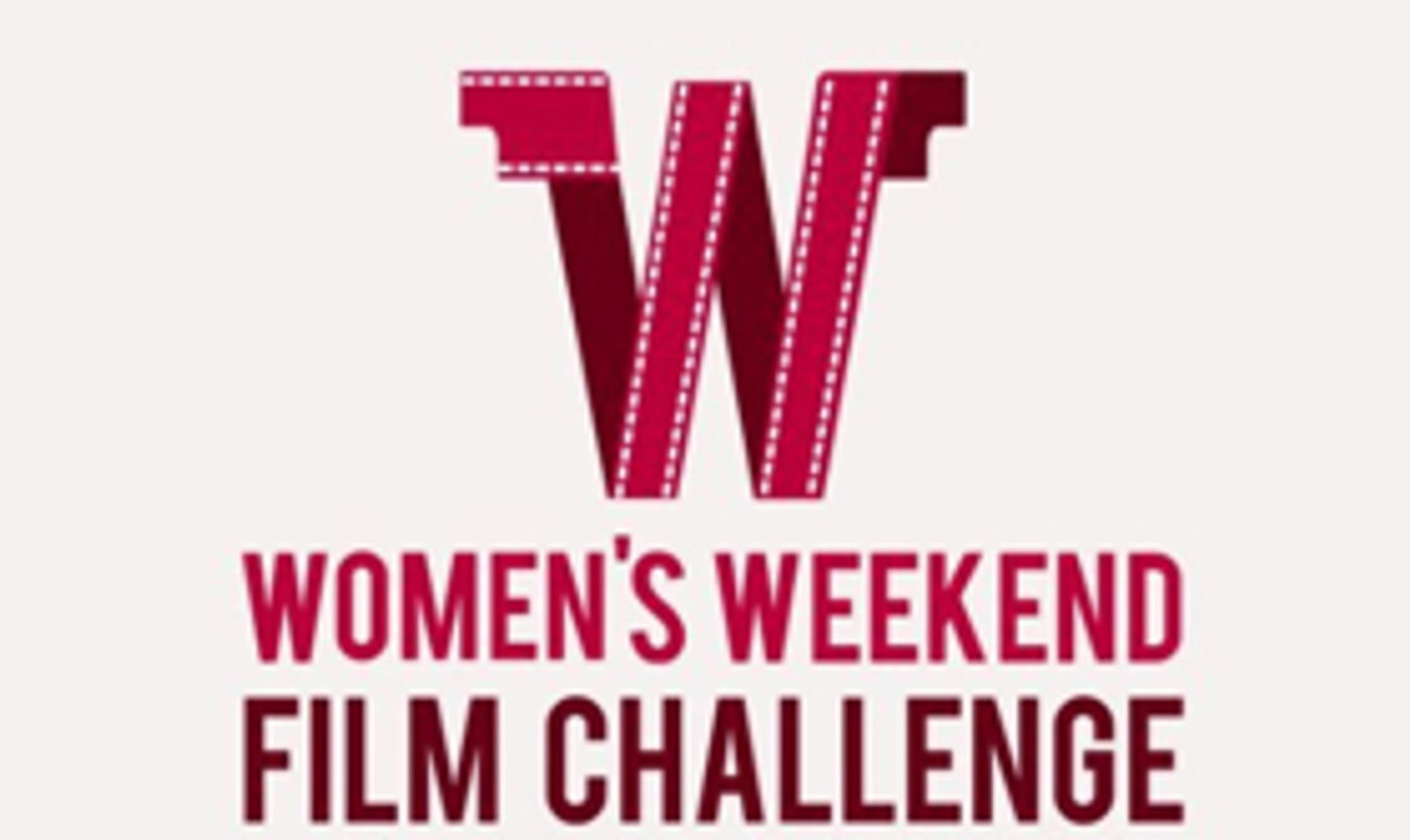 Over 200 Women to Participate in the Women's Weekend Film Challenge Over 200 Women to Participate in the Women's Weekend Film Challenge Image