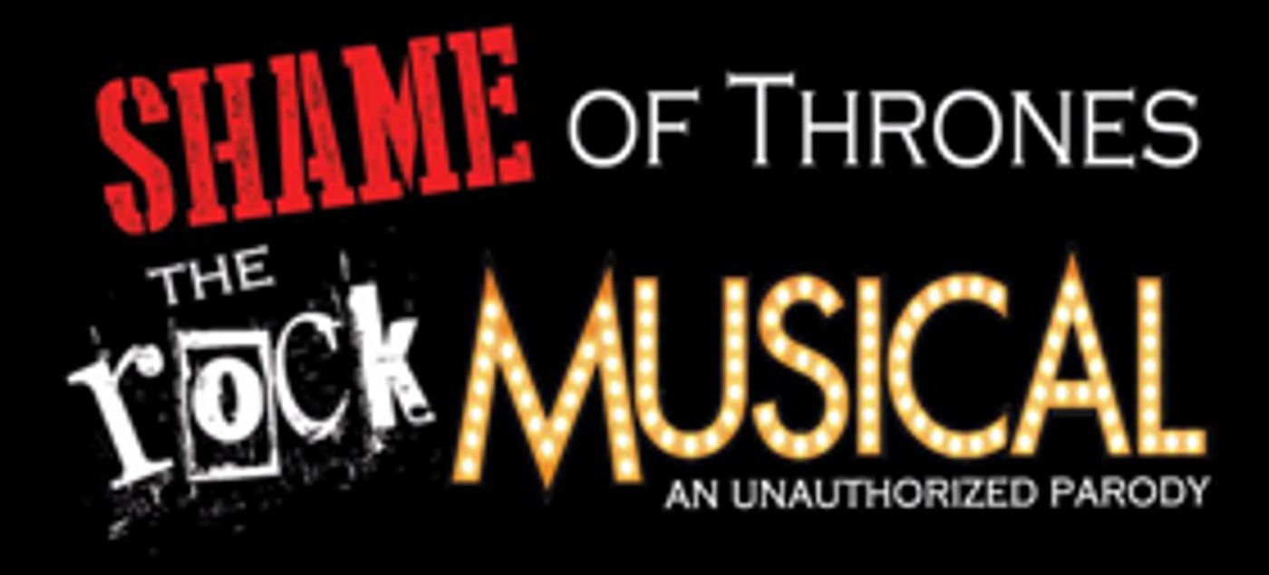 For Shame! GAME OF THRONES Musical Parody Extends Off-Broadway with New Name  Image