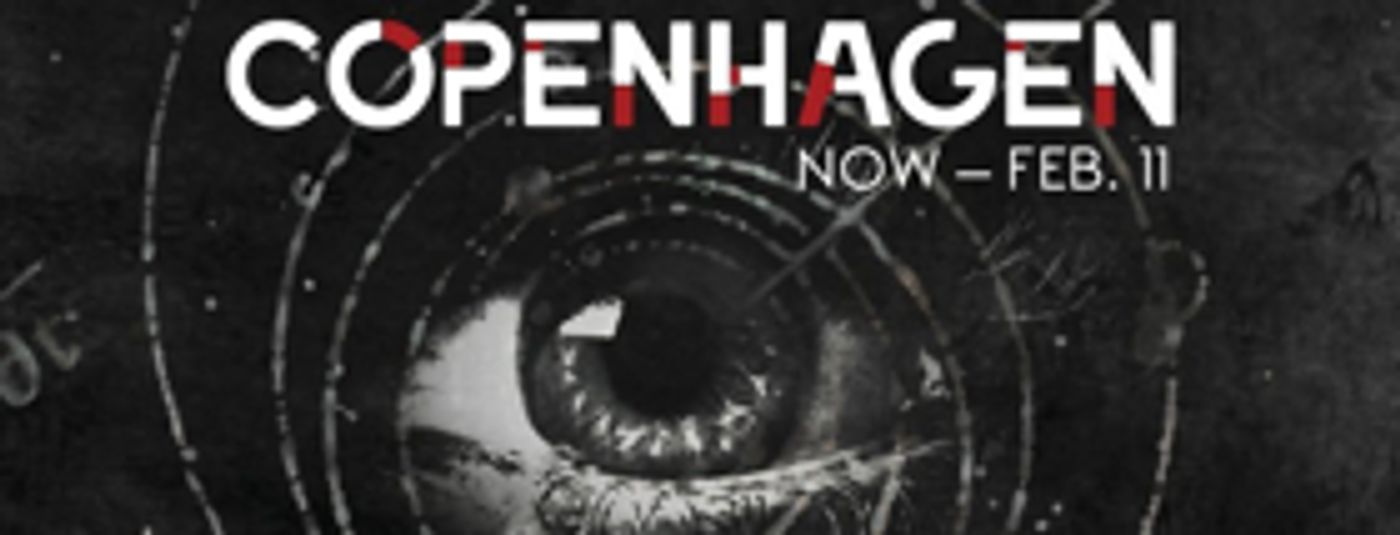 Lantern Theater Company Announces Extension Of COPENHAGEN and New Events Lantern Theater Company Announces Extension Of COPENHAGEN and New Events Image