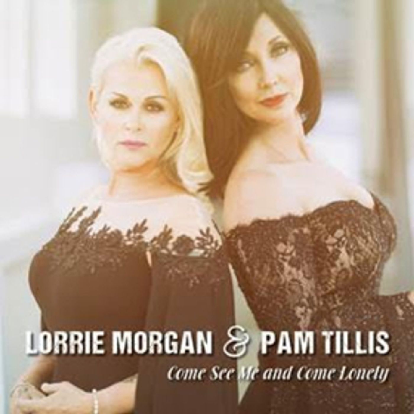 Lorrie Morgan & Pam Tillis Releases 'Come See Me & Come Lonely' Lorrie Morgan & Pam Tillis Releases 'Come See Me & Come Lonely' Image