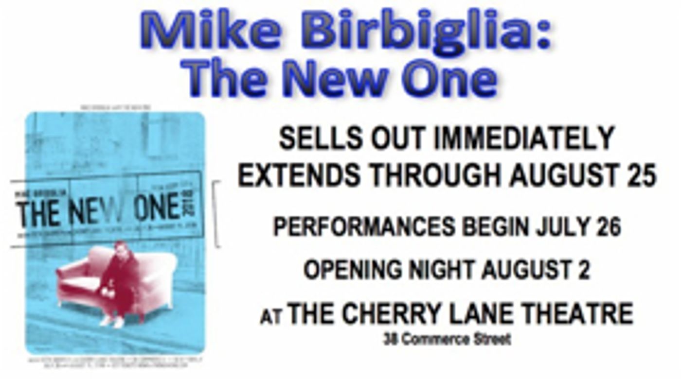 MIKE BIRBIGLIA: THE NEW ONE At The Cherry Lane Theatre Announces Extension MIKE BIRBIGLIA: THE NEW ONE At The Cherry Lane Theatre Announces Extension Image