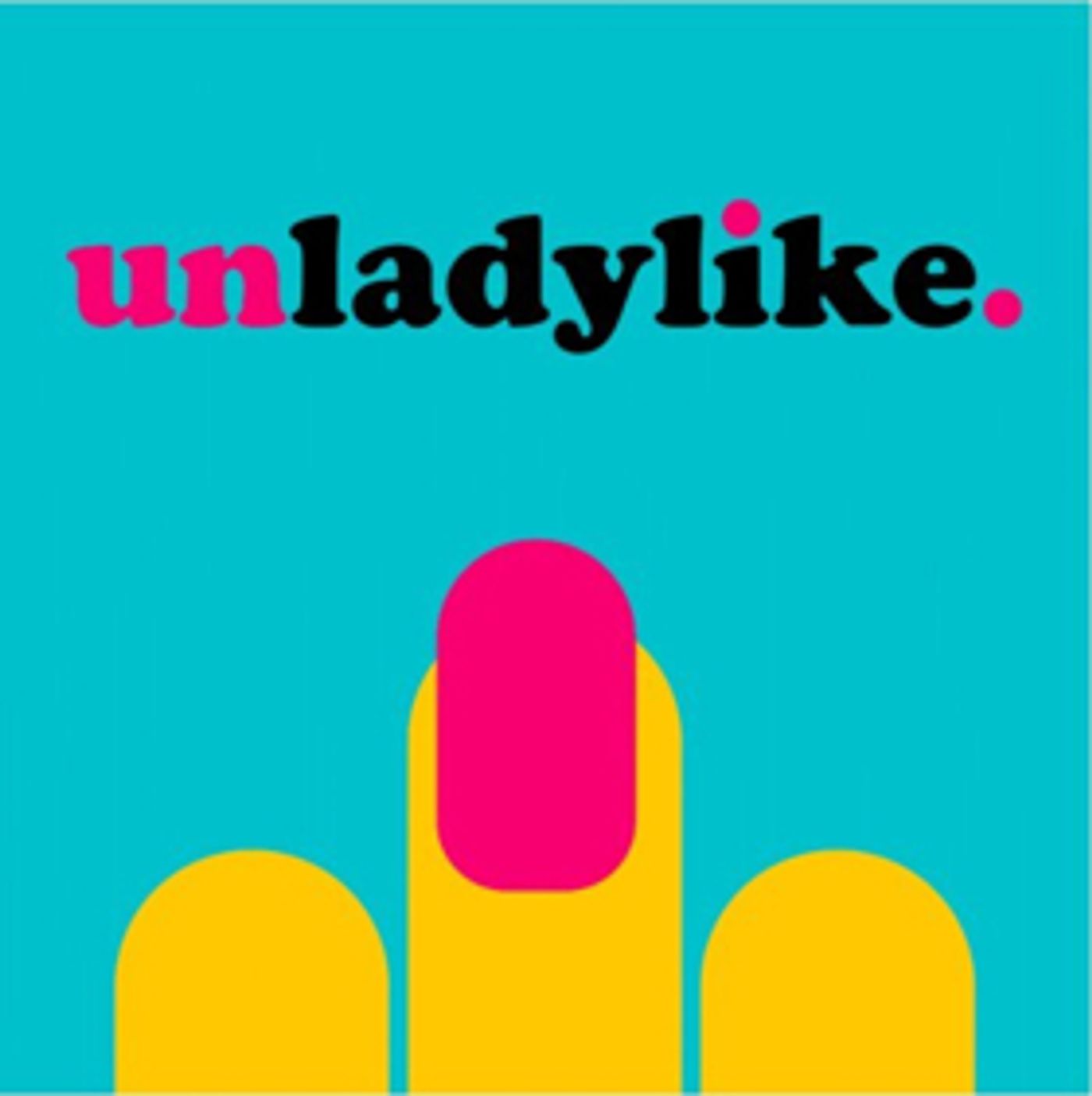 UNLADYLIKE Podcast Returns for Season Two UNLADYLIKE Podcast Returns for Season Two Image