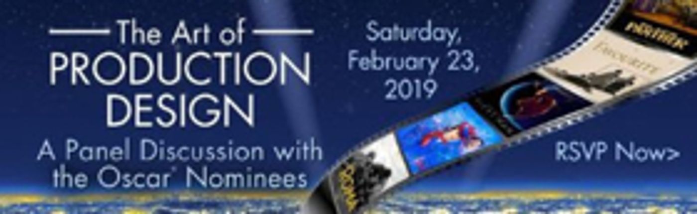Oscar-Nominated Production Designers and Set Decorators to Participate in Panel Discussion Oscar-Nominated Production Designers and Set Decorators to Participate in Panel Discussion Image