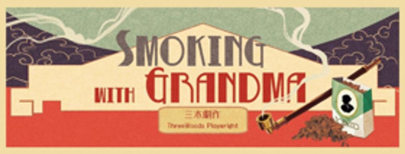 ThreeWoods Playwright Presents SMOKING WITH GRANDMA  Image