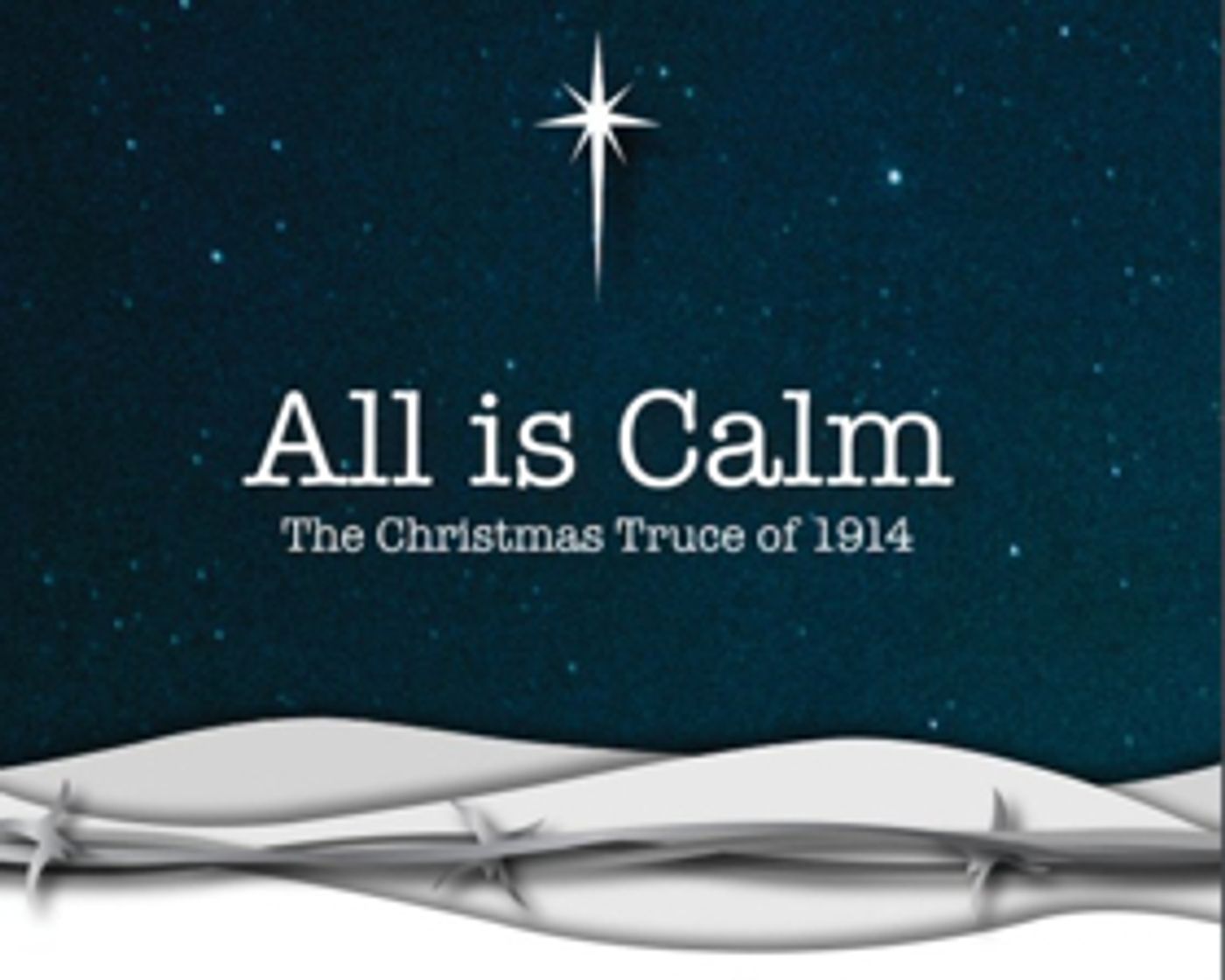 The Public Theater of San Antonio Announces ALL IS CALM: THE CHRISTMAS TRUCE OF 1914 The Public Theater of San Antonio Announces ALL IS CALM: THE CHRISTMAS TRUCE OF 1914 Image