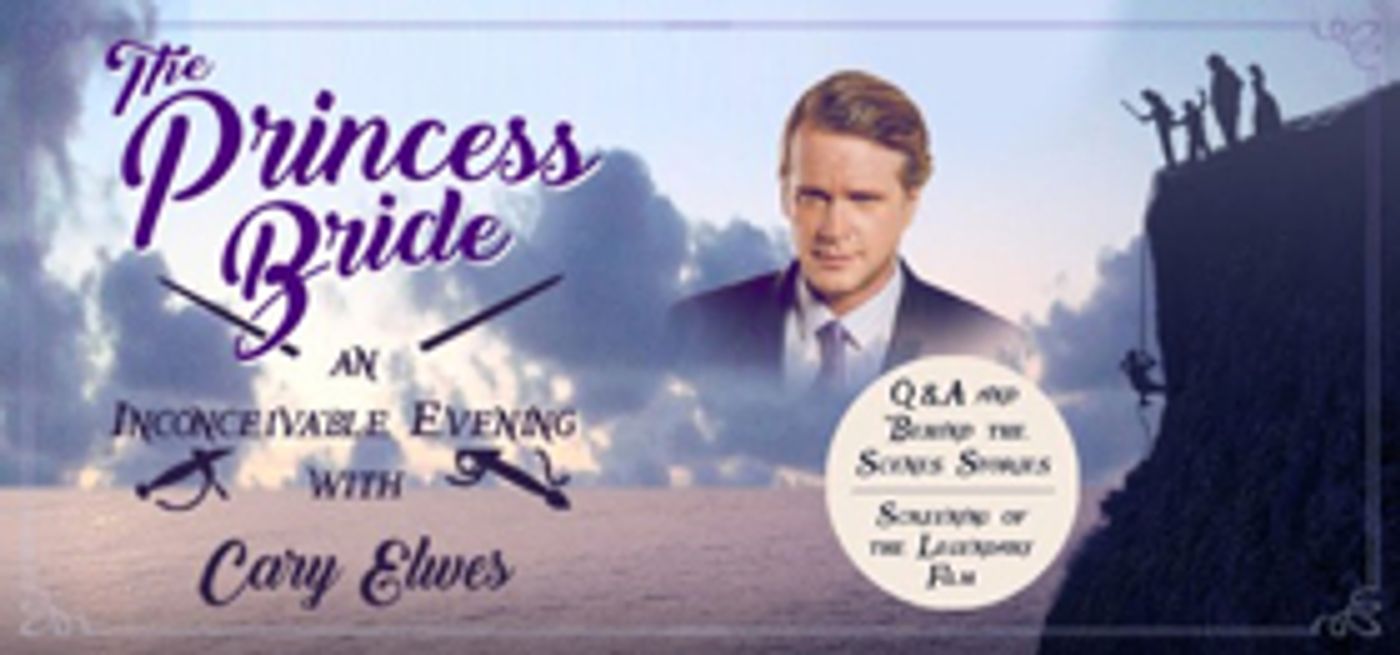 RI Film & TV Office's Steven Feinberg Will Moderate THE PRINCESS BRIDE: AN INCONCEIVABLE EVENING WITH CARY ELWES RI Film & TV Office's Steven Feinberg Will Moderate THE PRINCESS BRIDE: AN INCONCEIVABLE EVENING WITH CARY ELWES Image