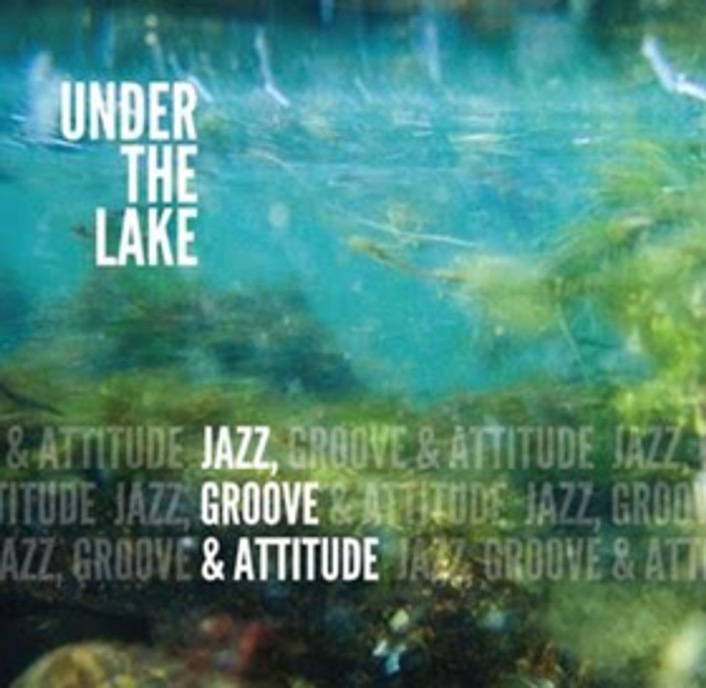 Under The Lake Resurfaces with 'Jazz, Groove & Attitude'  Image