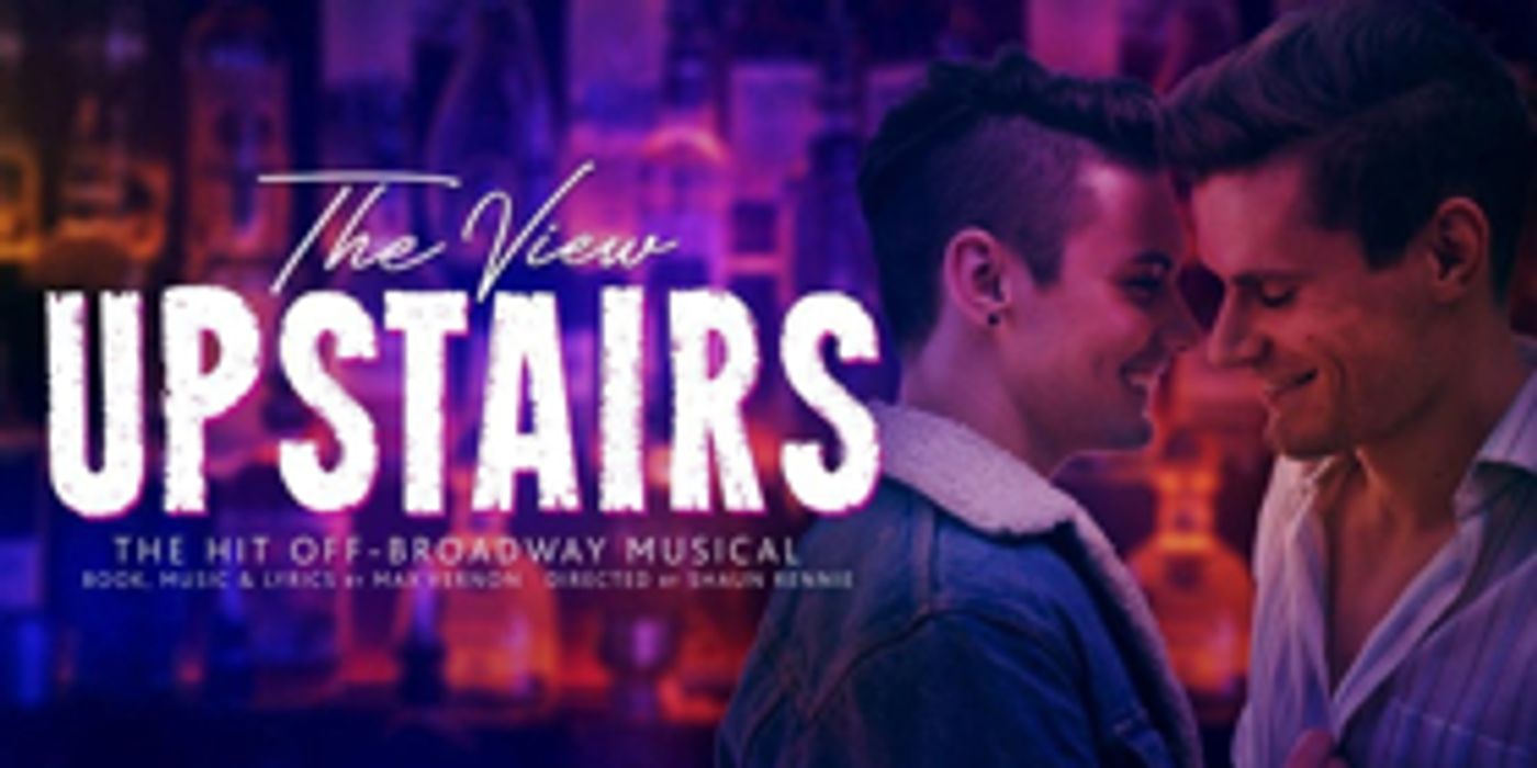 Review: Heartwarming And Heartbreaking, THE VIEW UPSTAIRS Transports The Audience To 1973 To Show How Far, Or Not, The LGBTIQ Fight For Acceptance Has Come.  Image