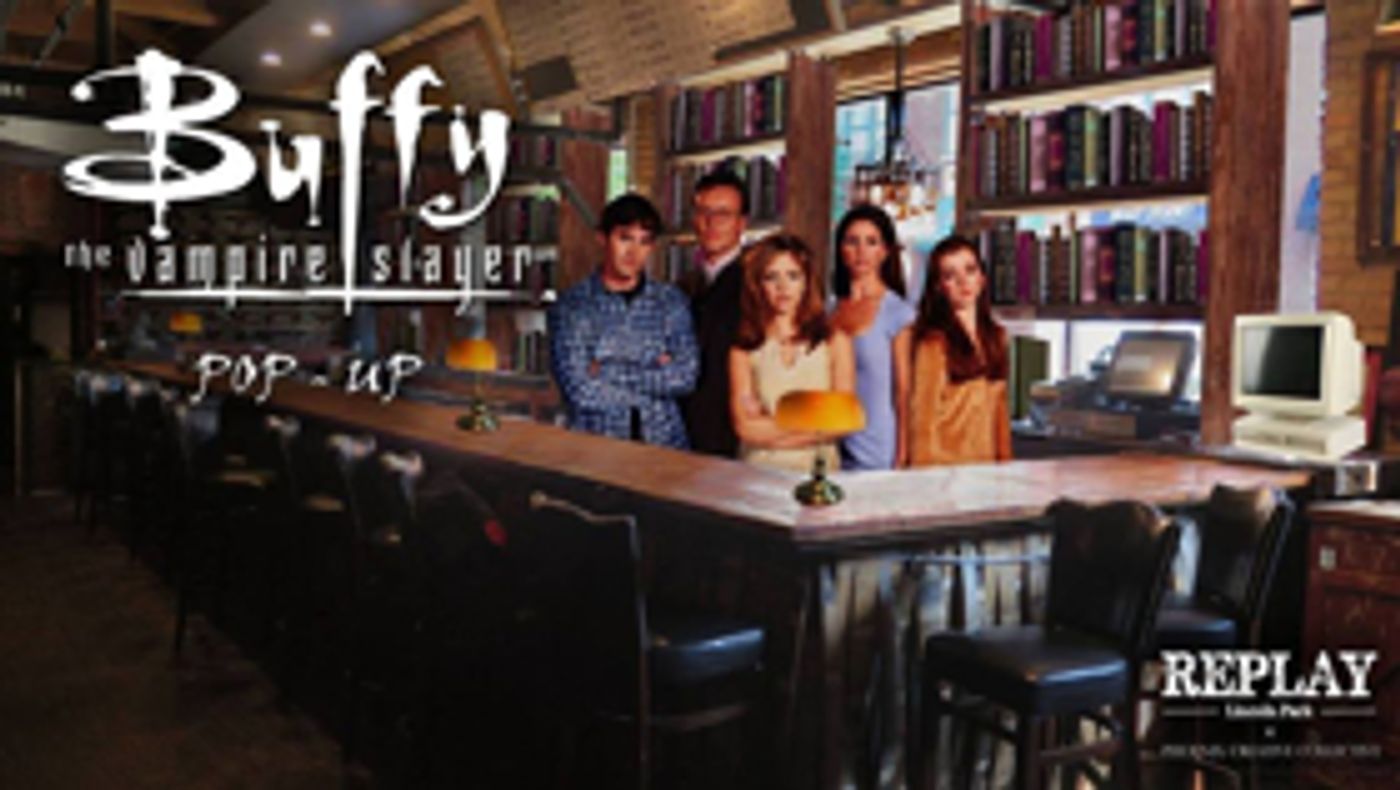 Replay Lincoln Park Announces BUFFY THE VAMPIRE SLAYER Pop Up Bar Replay Lincoln Park Announces BUFFY THE VAMPIRE SLAYER Pop Up Bar Image