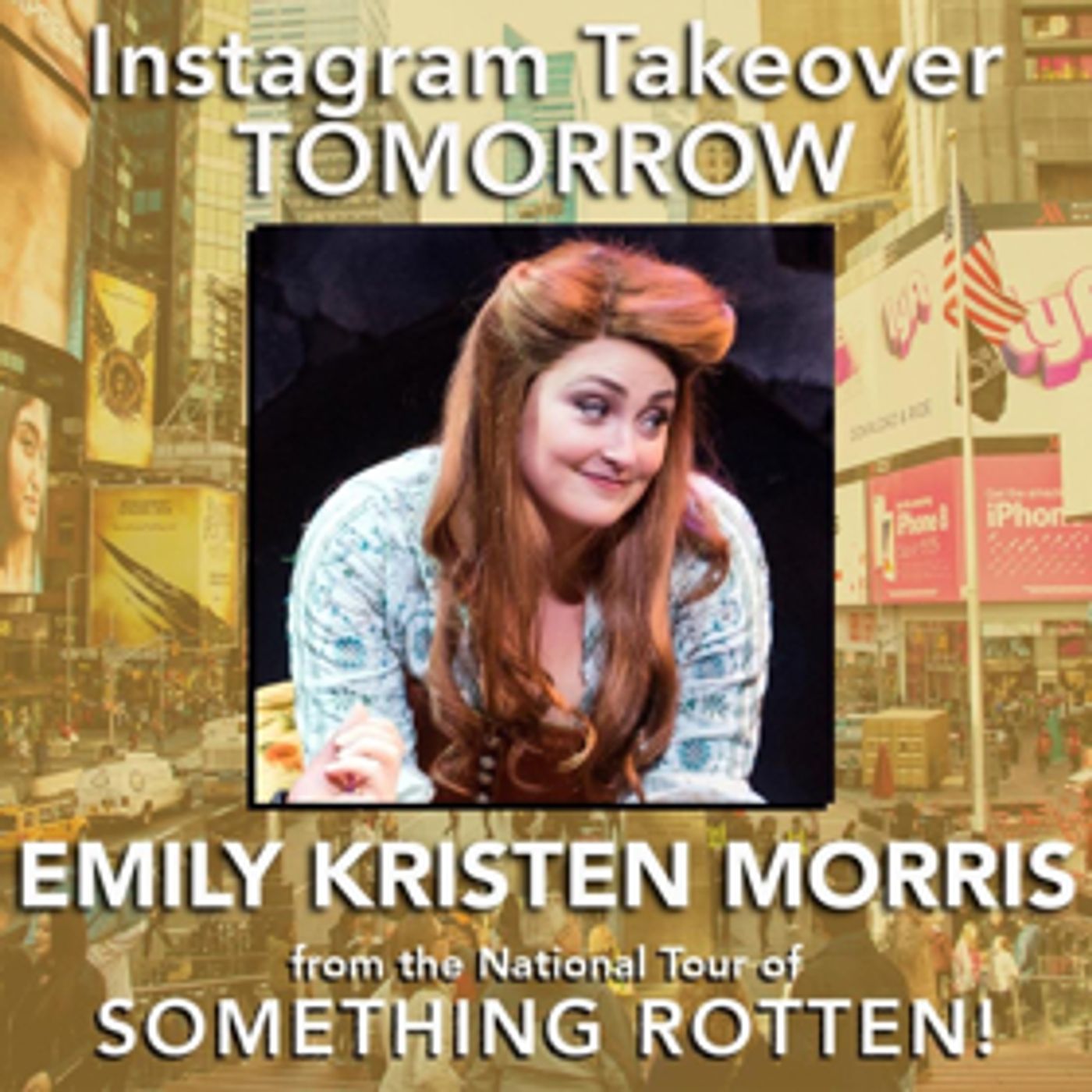 Emily Kristen Morris of SOMETHING ROTTEN Tour Takes Over Instagram Tomorrow!  Image