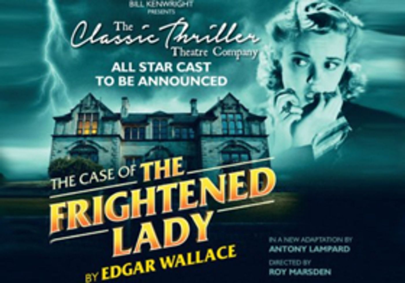 Star Casting Announced For Edgar Wallace's THE CASE OF THE FRIGHTENED LADY Star Casting Announced For Edgar Wallace's THE CASE OF THE FRIGHTENED LADY Image