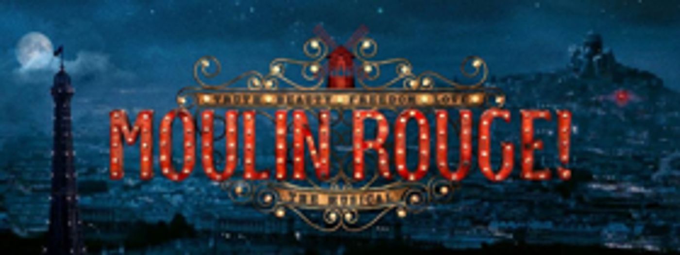Boston Engagement Of MOULIN ROUGE! Extends By Popular Demand  Image