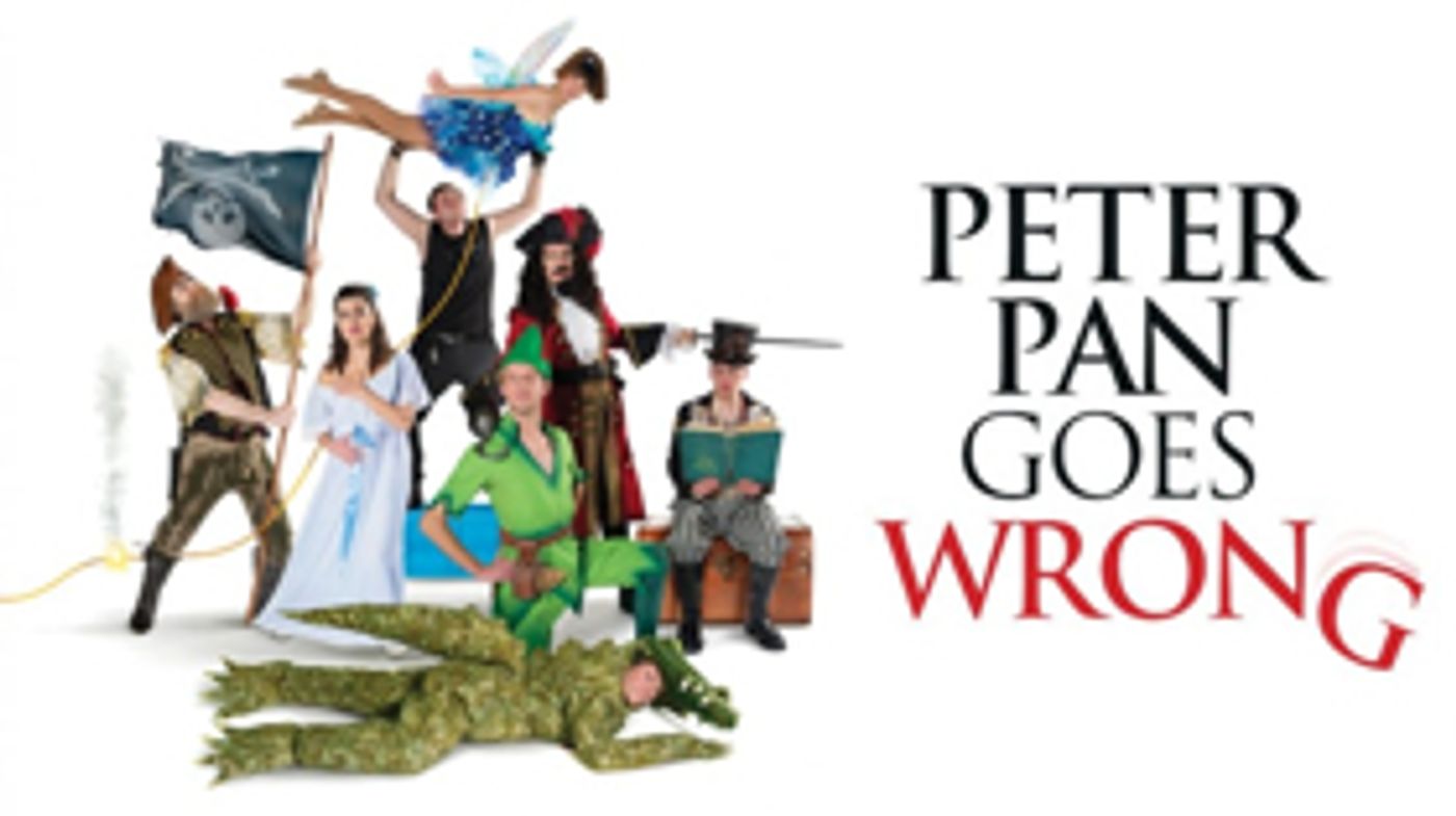 PETER PAN GOES WRONG Postpones Season PETER PAN GOES WRONG Postpones Season Image