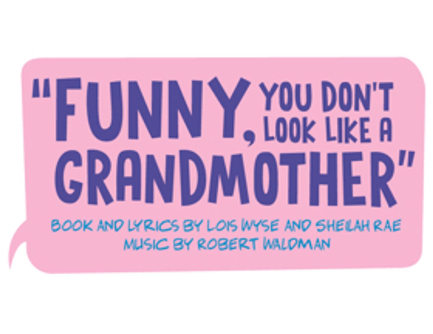 BWW Previews: FUNNY, YOU DON'T LOOK LIKE A GRANDMOTHER at Hanover Little Theatre  Image