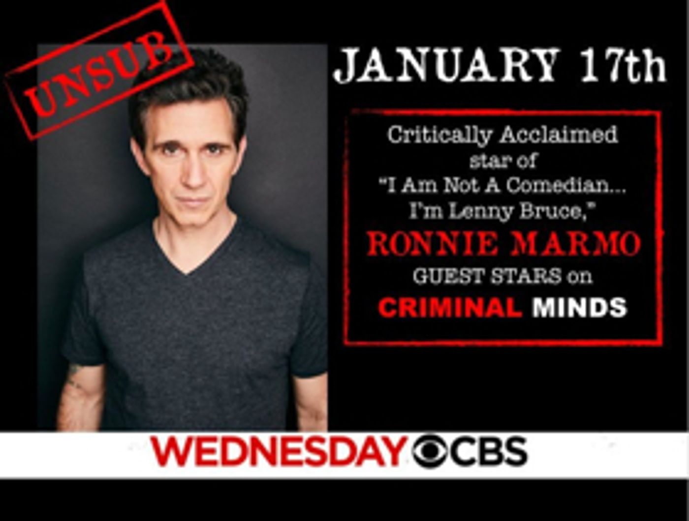 Ronnie Marmo to Guest Star OnHit CBS Crime Drama CRIMINAL MINDS Ronnie Marmo to Guest Star OnHit CBS Crime Drama CRIMINAL MINDS Image