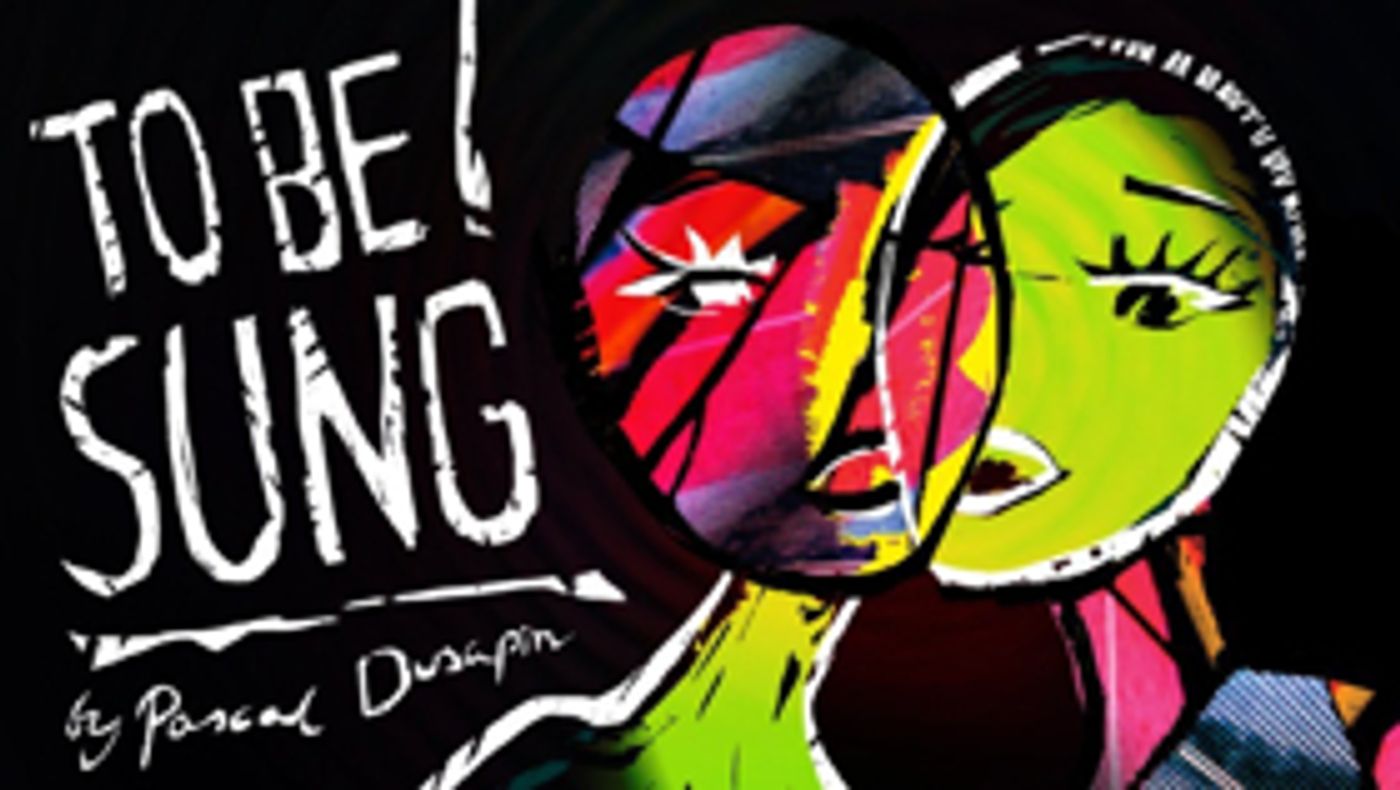 French Composer Pascal Dusapin's TO BE SUNG to Be Presented by the Center for Contemporary Opera French Composer Pascal Dusapin's TO BE SUNG to Be Presented by the Center for Contemporary Opera Image