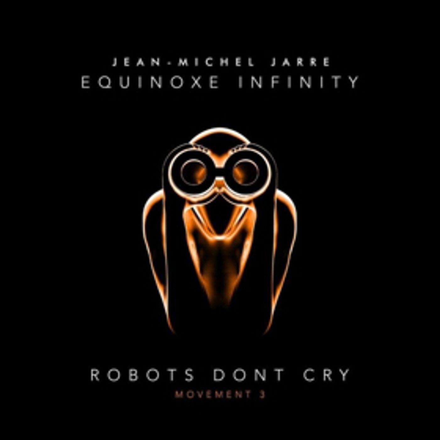 Jean-Michel Jarre Releases ROBOTS DON'T CRY Today Jean-Michel Jarre Releases ROBOTS DON'T CRY Today Image