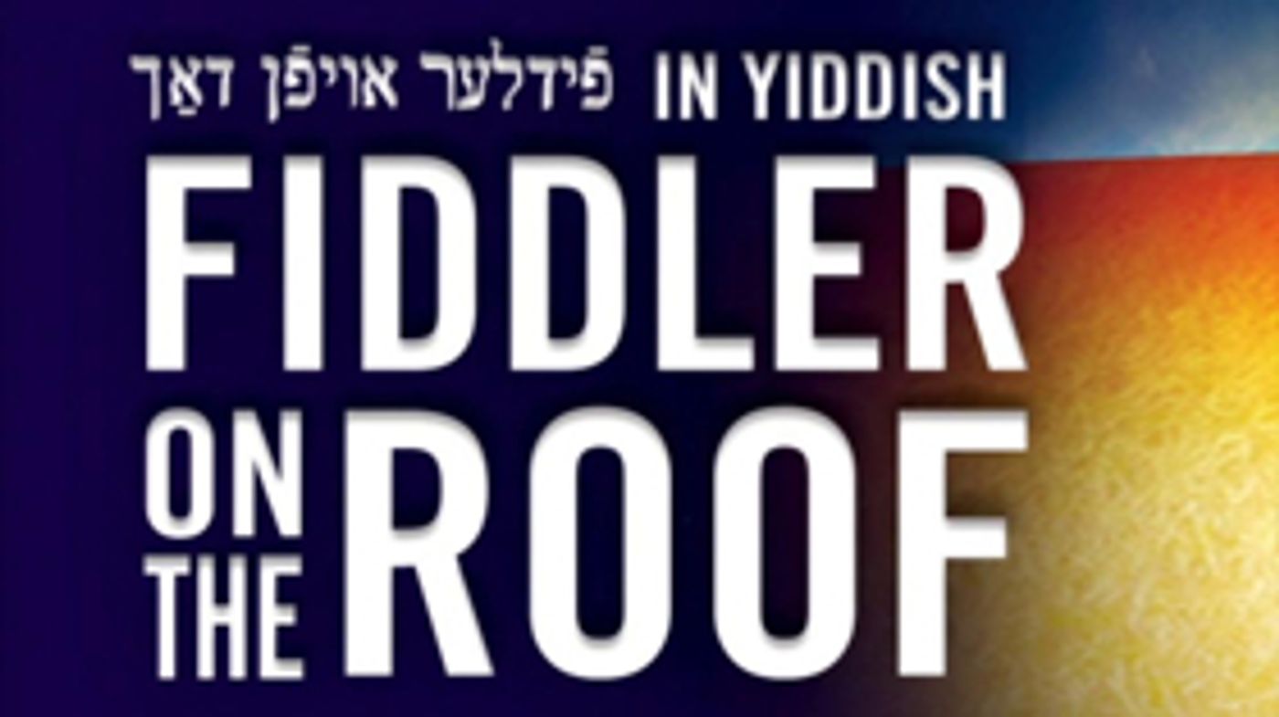 Bid Now on 2 House Seats to FIDDLER ON THE ROOF in Yiddish  Image