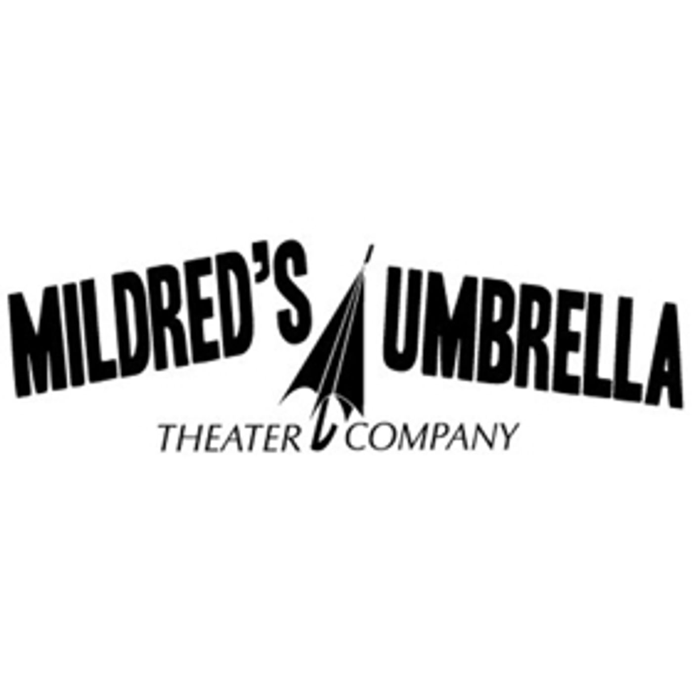 Mildred's Umbrella Announces 2018-2019 Season Mildred's Umbrella Announces 2018-2019 Season Image