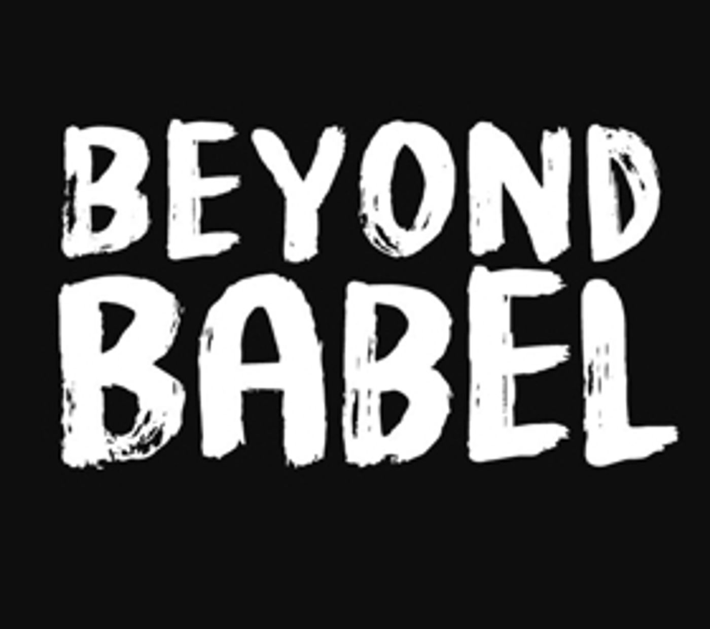 Season 2 BEYOND BABEL Announces Final San Diego Performance Season 2 BEYOND BABEL Announces Final San Diego Performance Image