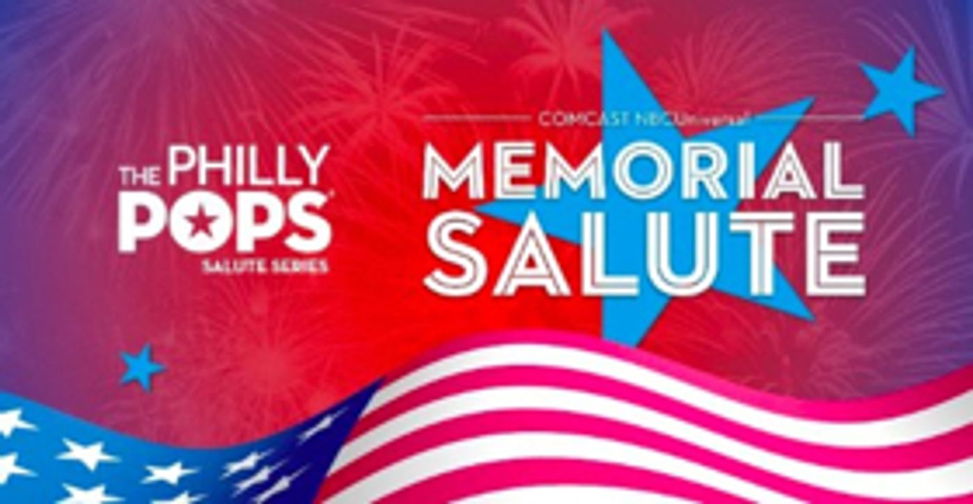 The Philly POPS Announces Free Memorial Day 2019 Concert The Philly POPS Announces Free Memorial Day 2019 Concert Image