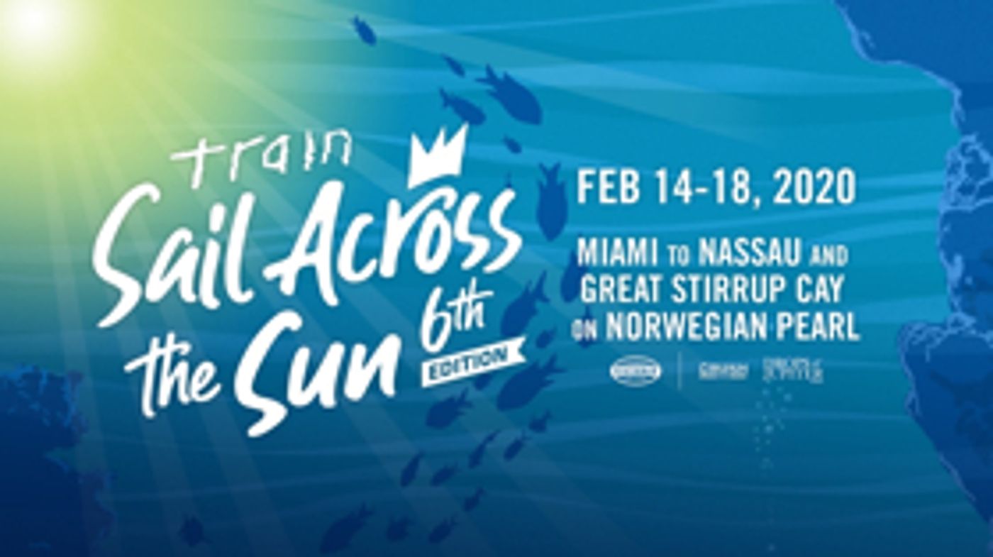 Train & Sail Across The Sun Announce More Performers For Upcoming Cruise Train & Sail Across The Sun Announce More Performers For Upcoming Cruise Image