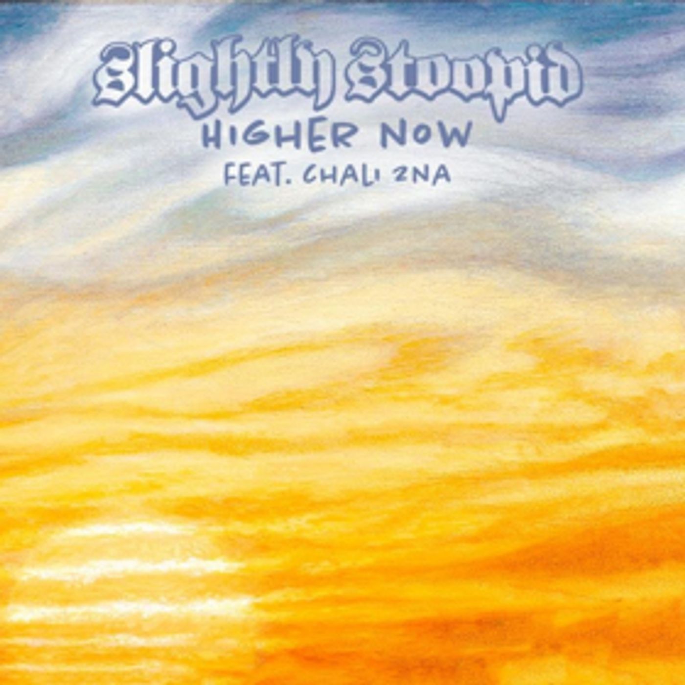 Slightly Stoopid Releases New Single HIGHER NOW Feat. Chali 2na Slightly Stoopid Releases New Single HIGHER NOW Feat. Chali 2na Image