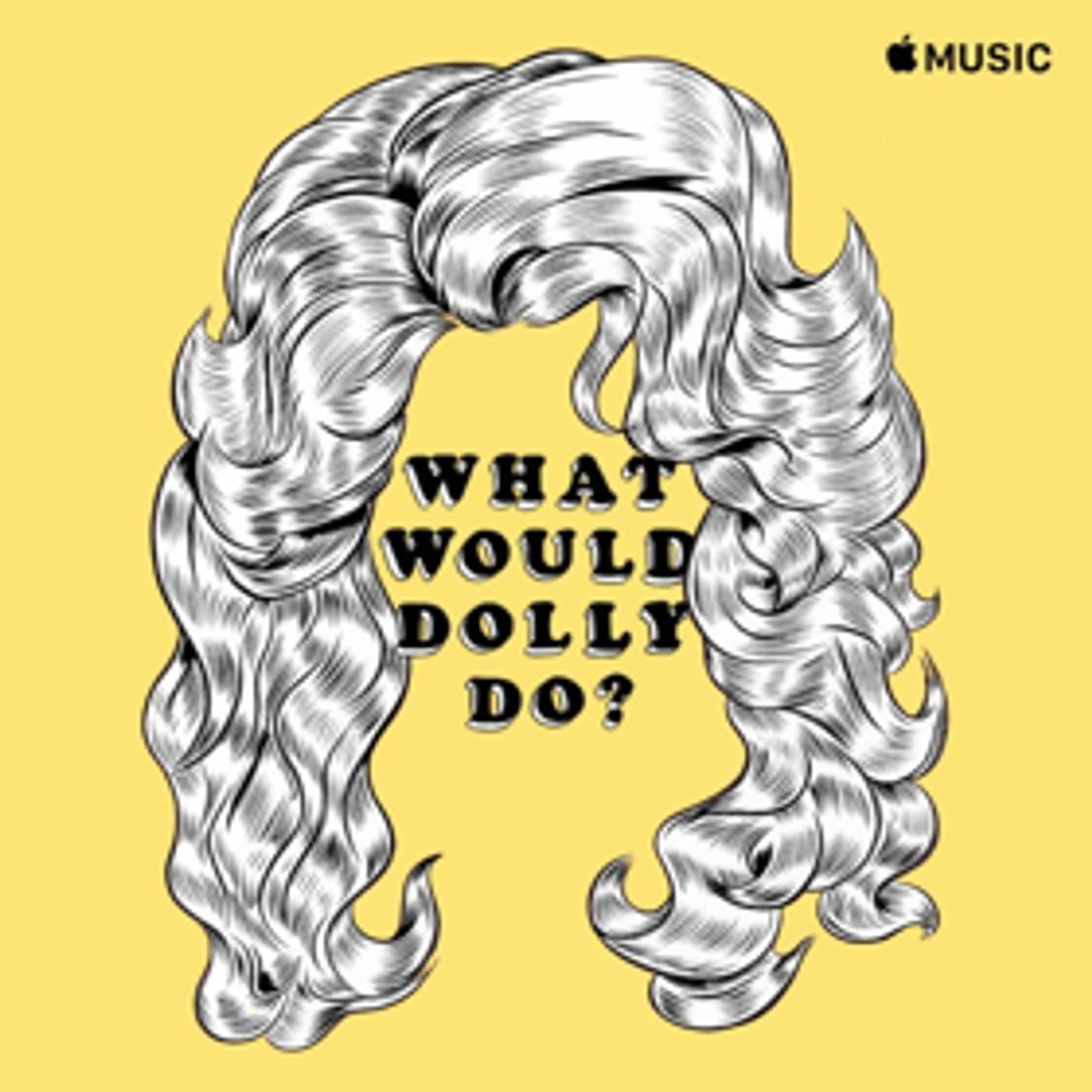 Dolly Parton & Apple Music Proudly Unveil WHAT WOULD DOLLY DO? Dolly Parton & Apple Music Proudly Unveil WHAT WOULD DOLLY DO? Image