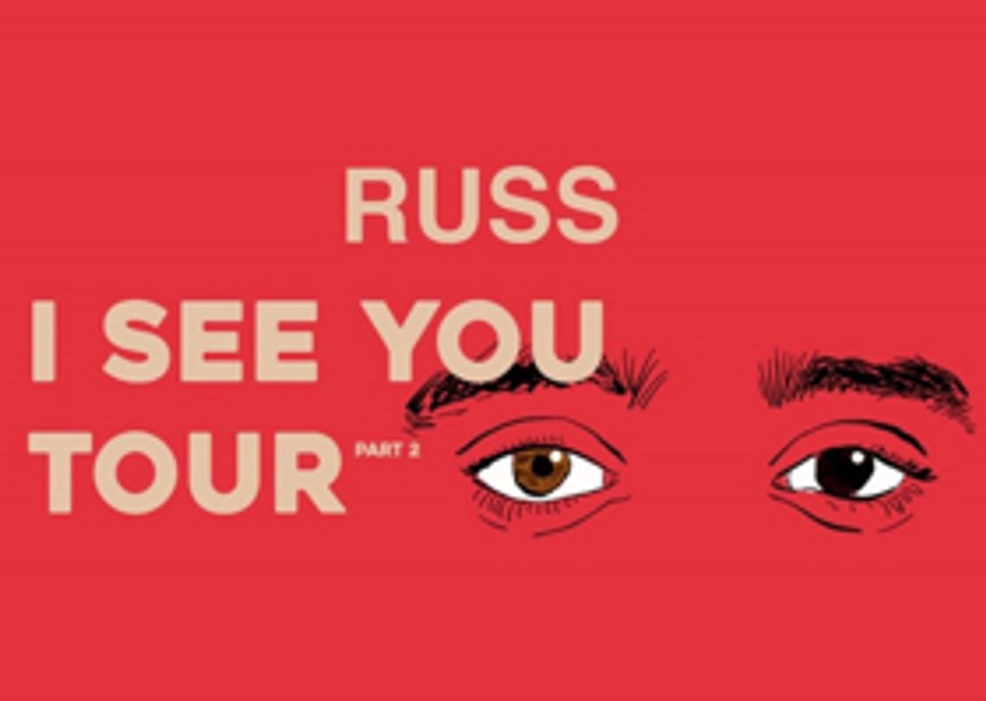 Multi-Platinum Recording Artist Russ Announces North American 'I See You Tour Part 2' Multi-Platinum Recording Artist Russ Announces North American 'I See You Tour Part 2' Image