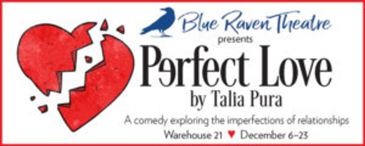PERFECT LOVE Comes To Blue Raven Theatre PERFECT LOVE Comes To Blue Raven Theatre Image