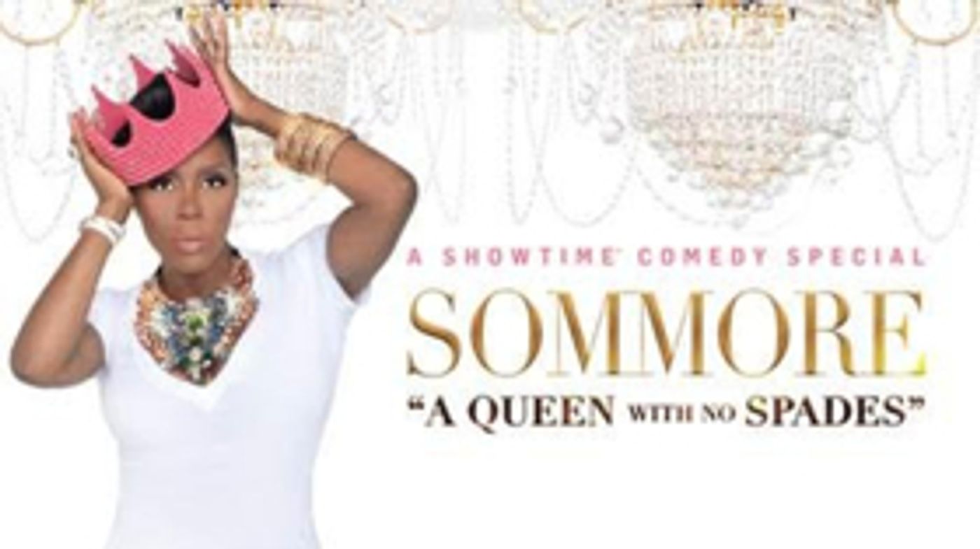 Showtime Presents SOMMORE: A QUEEN WITH NO SPADES Showtime Presents SOMMORE: A QUEEN WITH NO SPADES Image