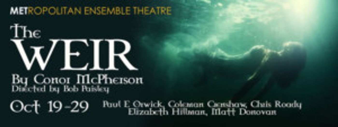 Review: THE WEIR at METROPOLITAN ENSEMBLE THEATRE - KANSAS CITY Image