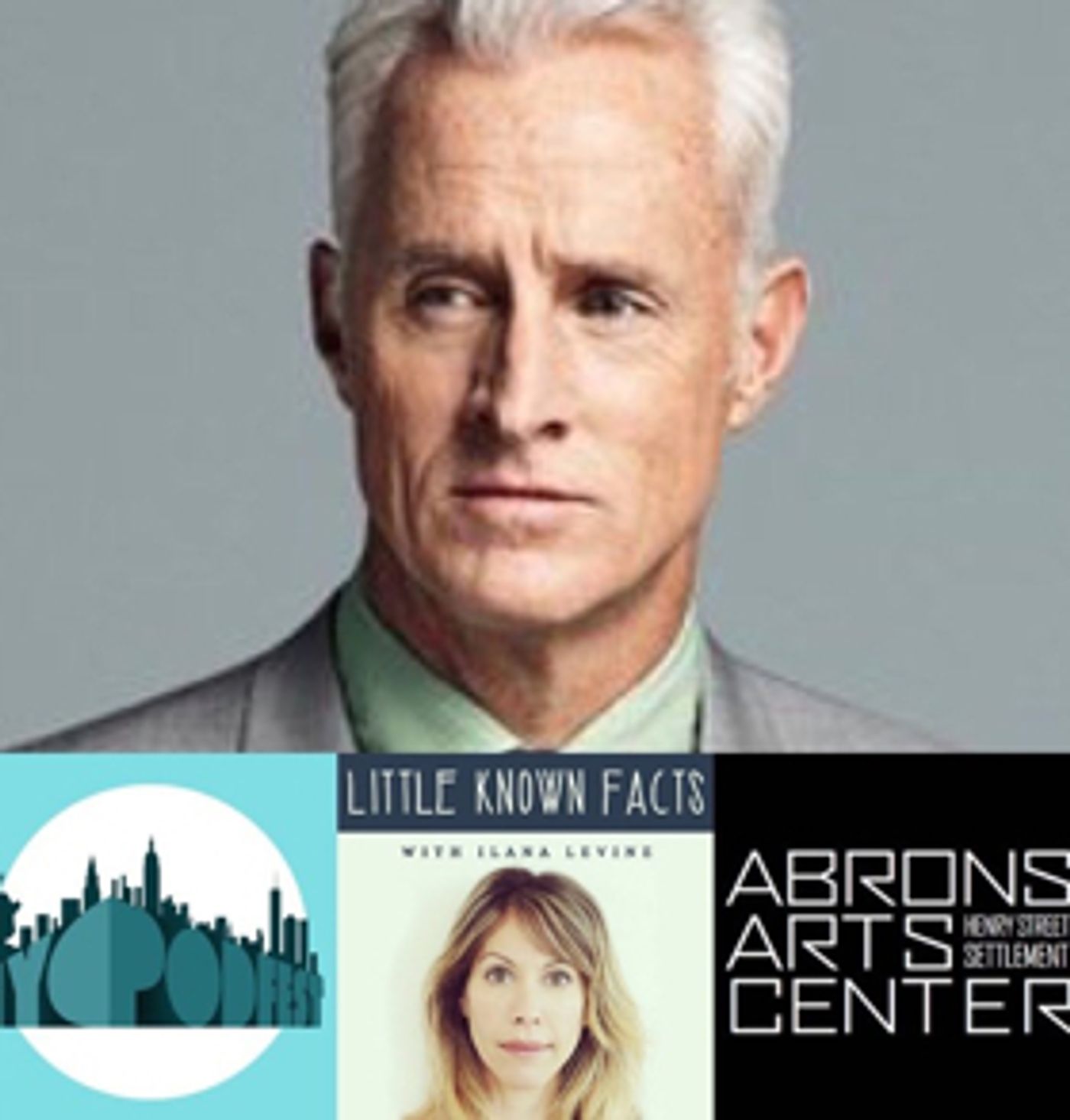 Little Known Facts with Ilana Levine Will Make Live Appearance at NYCPodfest with John Slattery! Little Known Facts with Ilana Levine Will Make Live Appearance at NYCPodfest with John Slattery! Image