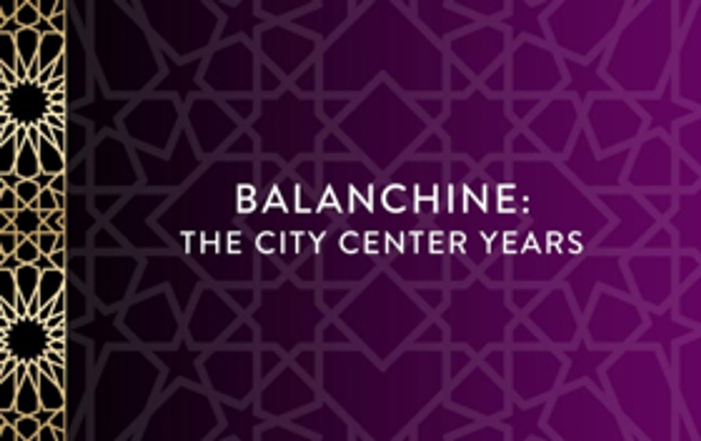 City Center Announces Repertory for BALANCHINE City Center Announces Repertory for BALANCHINE Image