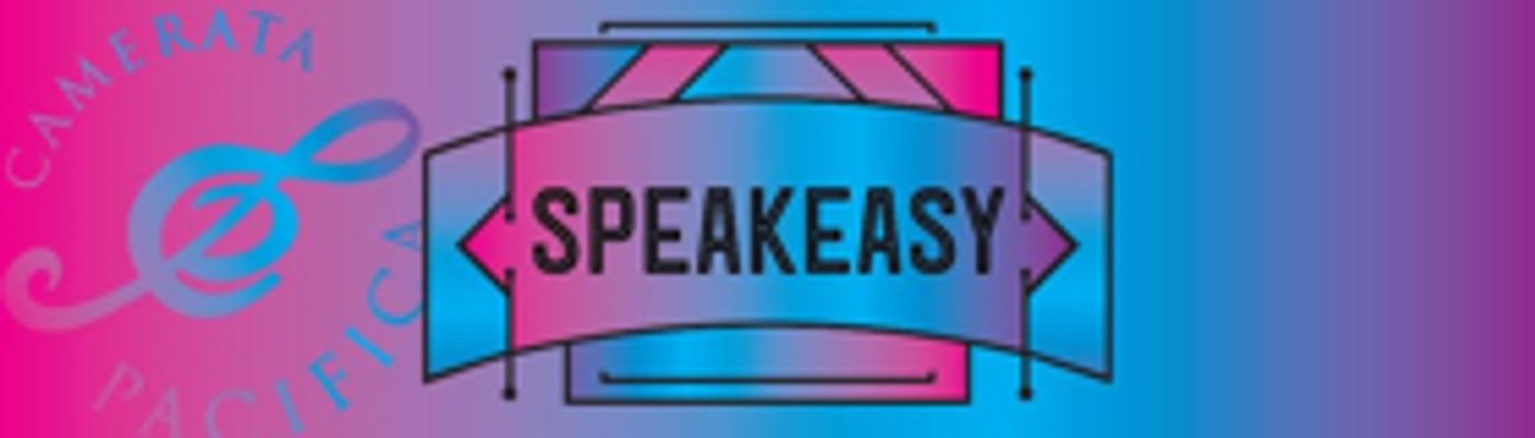 Camerata Pacifica's SPEAKEASY Back by Popular Demand!  Image