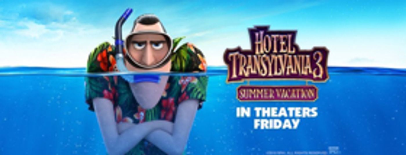 Review Roundup: Critics Weigh In On HOTEL TRANSYLVANIA 3: SUMMER VACATION Review Roundup: Critics Weigh In On HOTEL TRANSYLVANIA 3: SUMMER VACATION Image