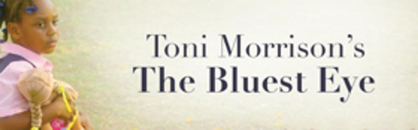 Toni Morrison's THE BLUEST EYE Comes to The Arden Toni Morrison's THE BLUEST EYE Comes to The Arden Image