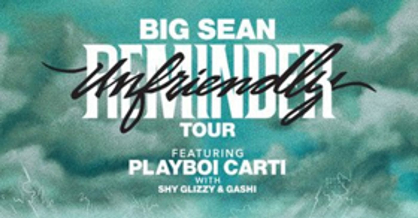 Big Sean To Headline UNFRIENDLY REMINDER North American Tour  Image
