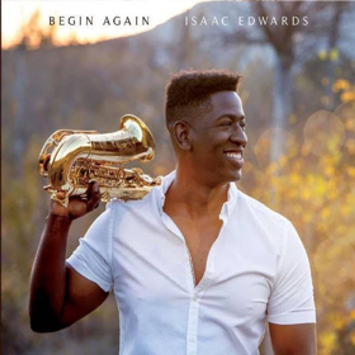Saxophonist Isaac Edward to Release 'Begin Again'  Image