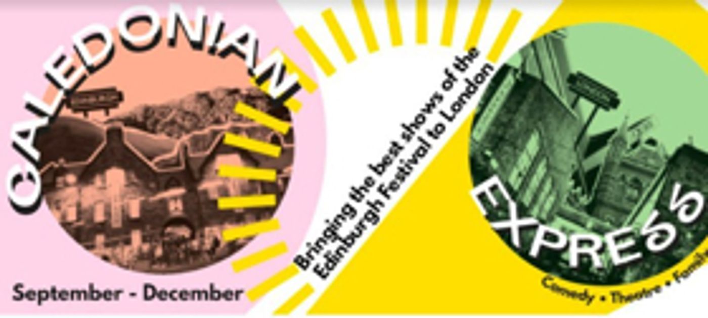 Second Round Of Shows Go On Sale For Pleasance's THE CALEDONIAN EXPRESS Second Round Of Shows Go On Sale For Pleasance's THE CALEDONIAN EXPRESS Image