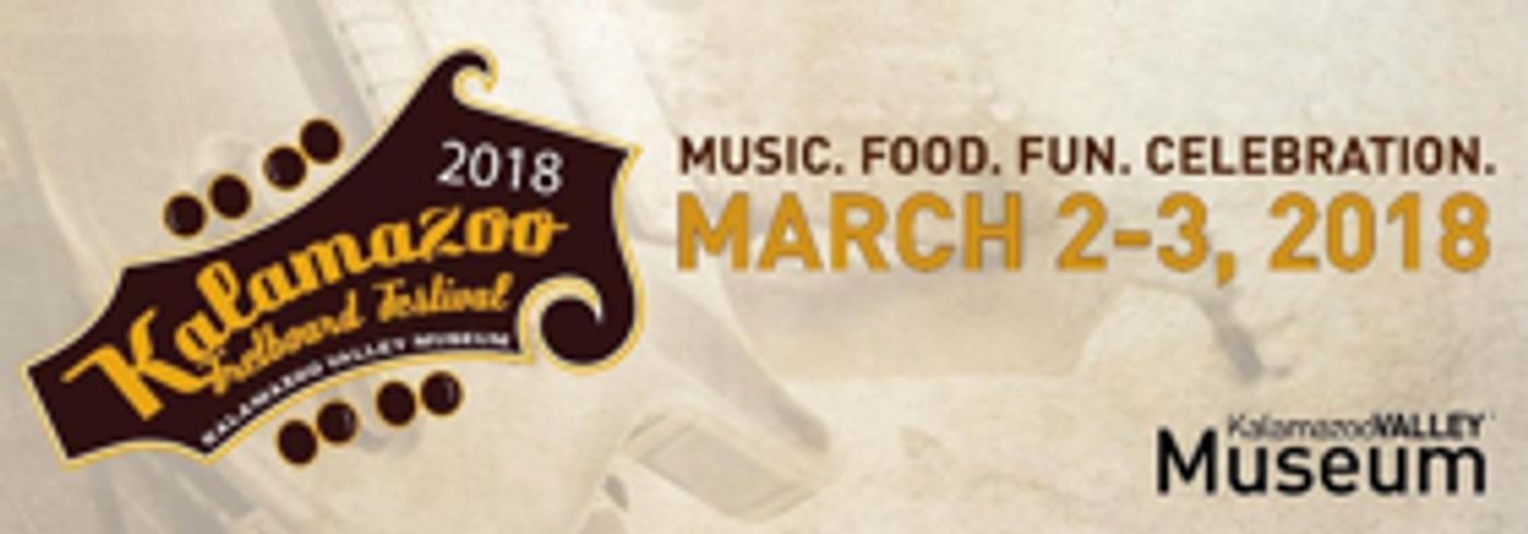 13th Annual Kalamazoo Fretboard Festival Returns to the Kalamazoo Valley Museum March 2-3  Image