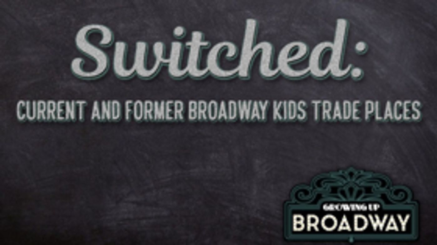 Feinstein's 54/Below Presents GROWING UP BROADWAY/ SWITCHED  Image